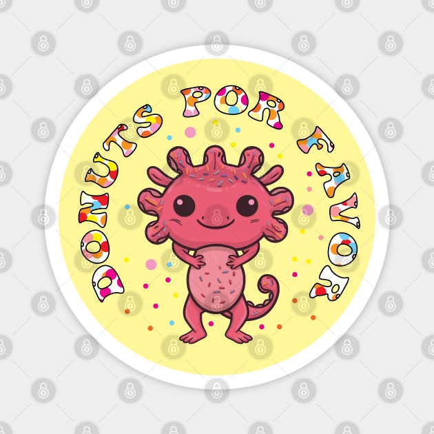 Donuts Por Favor Kids Funny Axolotl  donut lovers Magnet by NIKA13